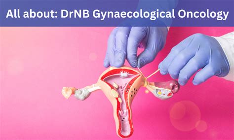 Drnb Gynaecological Oncology Admissions Medical Colleges Eligibility