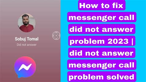 How To Fix Messenger Call Did Not Answer Problem 2023 Did Not Answer Messenger Call Problem