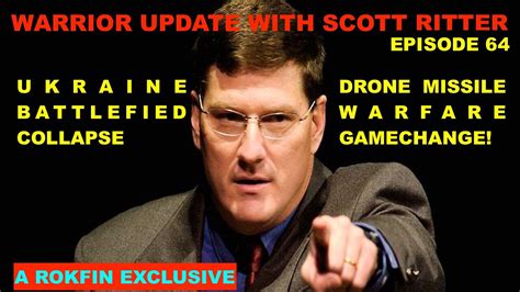 WARRIOR UPDATE WITH SCOTT RITTER EPISODE 64 UKRAINE COLLAPSE DRONE