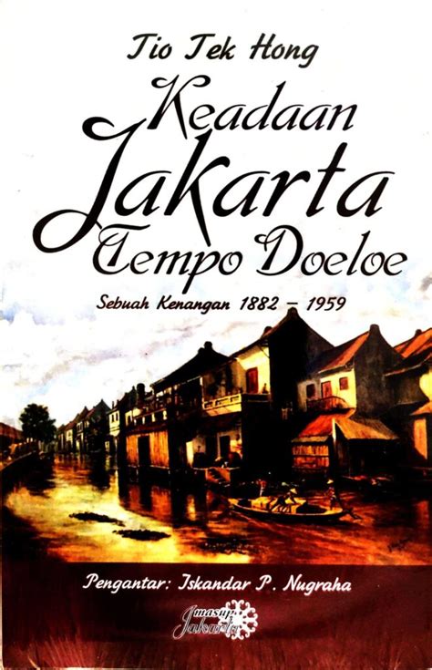 Keadaan Jakarta Tempo Doeloe Sebuah Kenangan 1882 1959 Books N Bobs