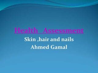 3 Skin Hair Nail Assessment Ppt Nursing PPT