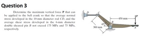 Solved Question Determine The Maximum Vertical Force P Chegg