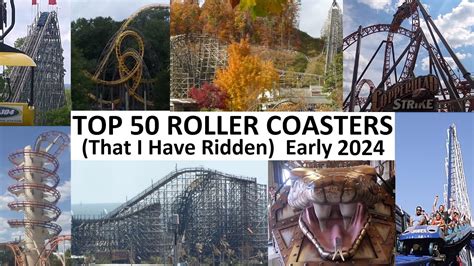 Top 50 Favorite Roller Coasters That I Have Ridden Early 2024 Edition