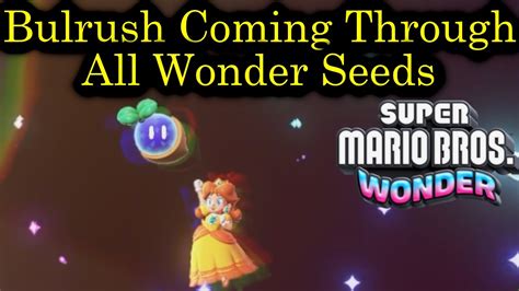 Super Mario Wonder Bulrush Coming Through Wonder Seed Locations Youtube