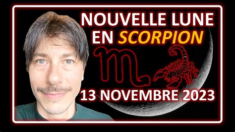 LA NOUVELLE LUNE EN SCORPION DU 13 NOVEMBRE 2023 AUX LUMIÈRES DE L