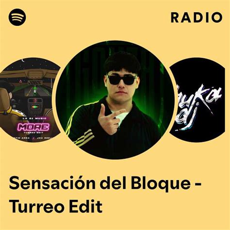 Sensaci N Del Bloque Turreo Edit Radio Playlist By Spotify Spotify