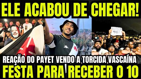 URGENTE ELE É DO VASCÃO PAYET chegando no RJ veja nesse vídeo YouTube