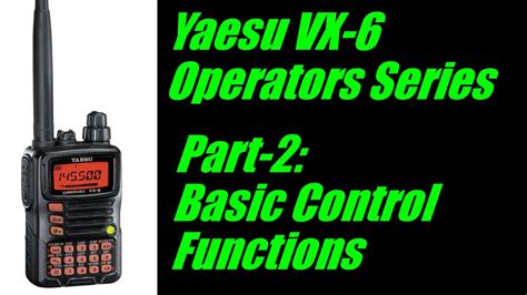 Yaesu Vx 6 Operators Series Part 2 Basic Control Functions Youtube