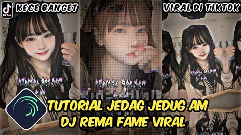 Tutorial Jedag Jedug Alight Motion DJ Rema Fame YouTube