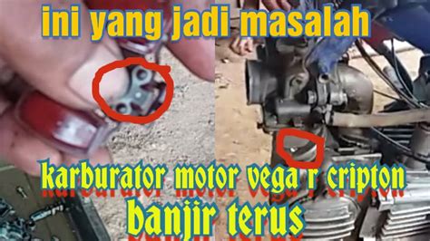 Cara Perbaiki Karburator Motor Yamaha Vega R Cripton Banjir YouTube