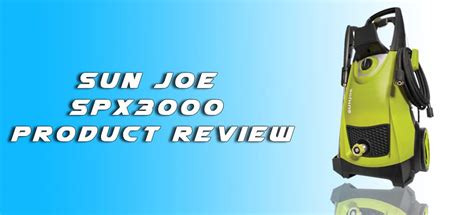 Sun Joe Spx3000 Product Review