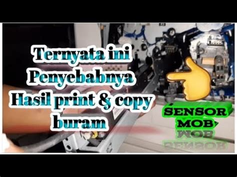 Cara Membuka Dan Memasang Sensor MOB Penyebab Hasil Print Buram Dan