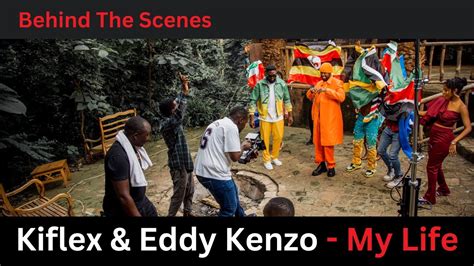 Kiflex And Eddy Kenzo My Life Behind The Scenes Youtube