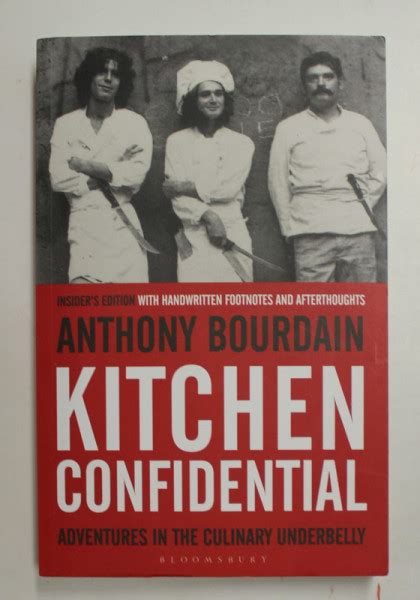 KITCHEN CONFIDENTIAL - ADVENTURES IN THE CULINARY UNDERBELLY by ANTHONY ...