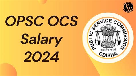 Opsc Ocs Salary 2024 In Hand Salary Perks Benefits Allowances