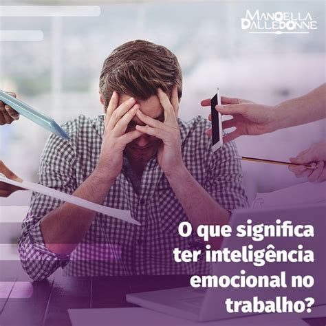 👉 Você Sabe O Que Significa Ter Inteligência Emocional No Trabalho 😚 Esse Conceito Tem Sido