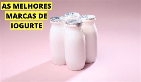 6 Marcas De Iogurte Mais Vendidas No Brasil