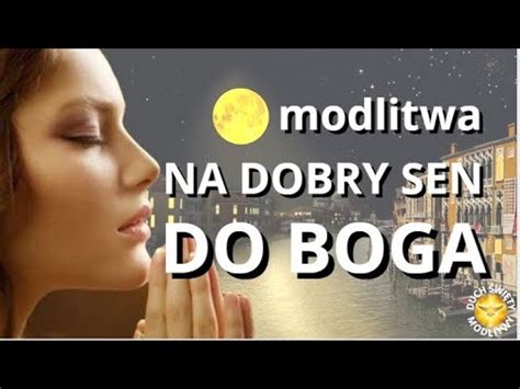 Modlitwa Wieczorna Na Dobry Sen Do Boga Modlitwa Przed Snem