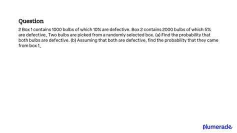 SOLVED 2 Box 1 Contains 1000 Bulbs Of Which 10 Are Defective Box 2