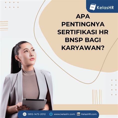 Apa Pentingnya Sertifikasi Hr Bnsp Bagi Karyawan Kelas Hr