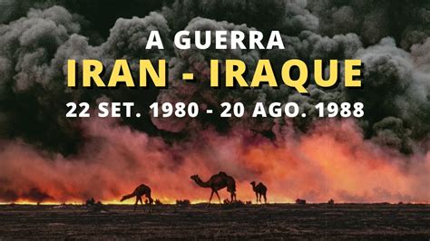 A Guerra Irã Iraque A Guerra do Golfo Original Documentário YouTube