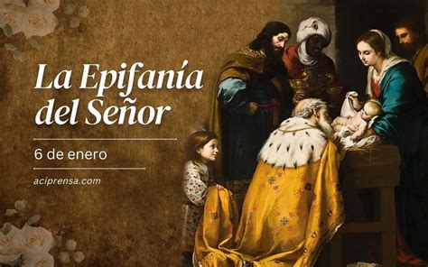 Hoy la Iglesia celebra la Solemnidad de la Epifanía del Señor