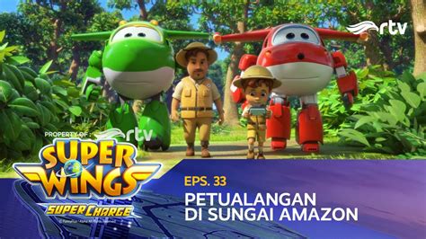 Super Wings Indonesia RTV Petualangan Di Sungai Amazon Season 4