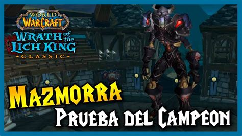 Prueba Del Campeon La Nueva Mazmorra Guia Wow Wotlk Classic