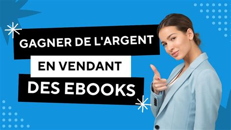 Comment Cr Er Un Ebook Rapidement Et Gagner De L Argent En Ligne En