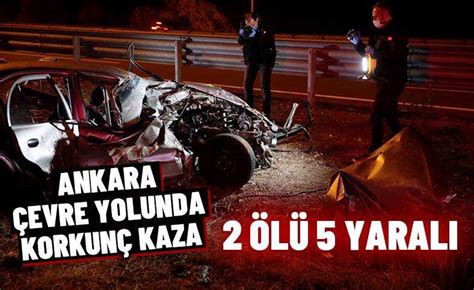 Ankara Da Katliam Gibi Kaza L Yaral