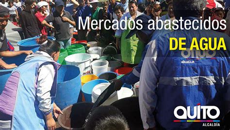 Mercados Abastecidos Con Agua Potable Quito Informa