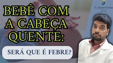 Bebe Com A Cabeça Quente - BEBÊ com a CABEÇA QUENTE: preocupa? - YouTube