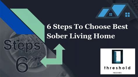 Ppt 6 Steps To Choose Best Sober Living Home Powerpoint Presentation