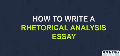 How To Write A Rhetorical Analysis Essay Step By Step Guide Blog