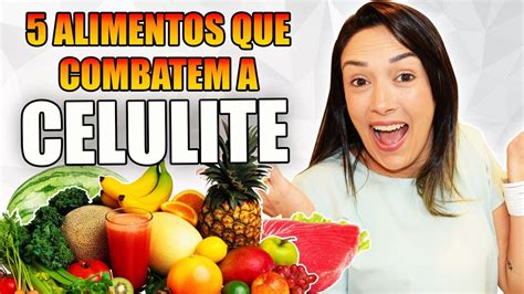 Alimentos Que Combatem A Celulite 5 Alimentos Que Ajudam A Combater A