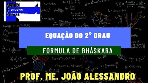 Equação Do 2° Grau Fórmula De Bháskara Youtube