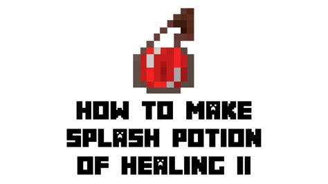 How To Make A Splash Potion Of Healing 2 : This video shows you step by ...