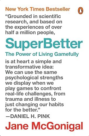 Superbetter The Power Of Living Gamefully Mcgonigal Jane