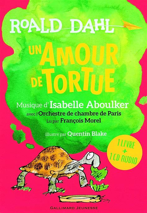 Un Amour De Tortue Dahl Roald Robillot Henri Blake Quentin