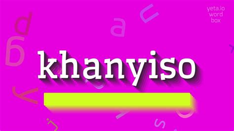 How To Say Khanyiso High Quality Voices YouTube