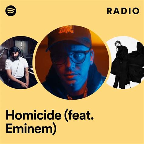 Homicide Feat Eminem Radio Playlist By Spotify Spotify