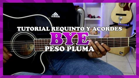 Tutorial Bye Peso Pluma Requinto Acordes Tabs Acordes Chordify