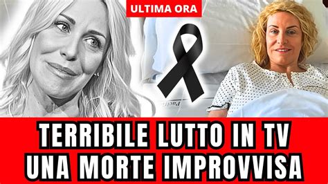 ANTONELLA CLERICI TRAGICO LUTTO UNA MORTE IMPROVVISA FAN IN