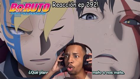 QUE EPISODIOOOOOOOOOO POR DIOS Reacción al episodio 292 de boruto