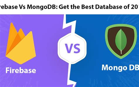 Firebase Vs MongoDB Which Database To Use For Your App Development