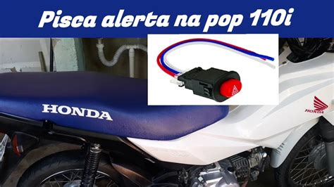 INSTALAÇÃO DO BOTÃO PISCA ALERTA na POP 110i YouTube