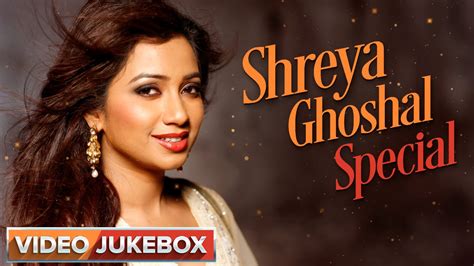 Shreya Ghoshal Special Video Jukebox Youtube