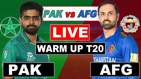 Pakistan Vs Afghanistan Warm Up T Match Live Scores Pak Vs Afg T