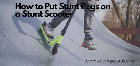 How To Put Stunt Pegs On A Stunt Scooter Automotive Guruz