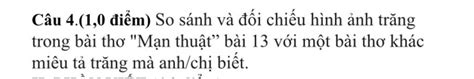 Câu 410 điểm So Sánh Và đối Chiếu Hình ảnh Trăng Trong Bài Thơ Mạn